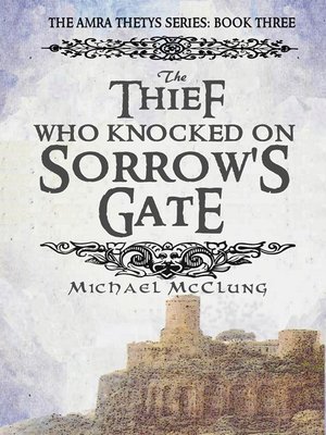 cover image of The Thief Who Knocked on Sorrow's Gate